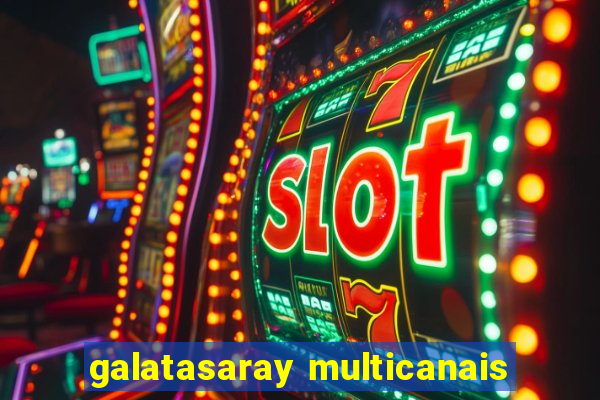 galatasaray multicanais